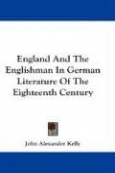 England and the Englishman in German Literature of the Eighteenth Century