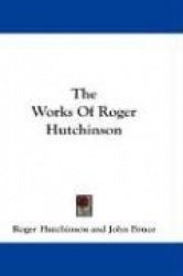 The Works of Roger Hutchinson