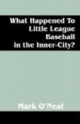 What Happened to Little League Baseball in the Inner-City?