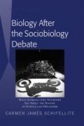Biology After the Sociobiology Debate - What Introductory Textbooks Say About the Nature of Science and Organisms
