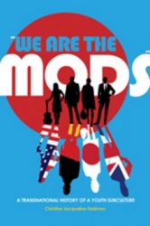 «We are the Mods» - A Transnational History of a Youth Subculture