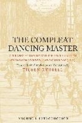 The Compleat Dancing Master - A Translation of Gottfried Taubert's Rechtschaffener Tantzmeister (1717)