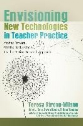 Envisioning New Technologies in Teacher Practice - Moving Forward, Circling Back using a Teacher Action Research Approach
