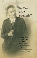 «By Our Own Strength» - William Sherrill, the UNIA, and the Fight for African American Self-Determination in Detroit