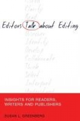 Editors Talk about Editing - Insights for Readers, Writers and Publishers