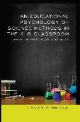 An Educational Psychology of Science Methods in the K-6 Classroom - Hands-on/Mind-Focused Strategies for all Learners