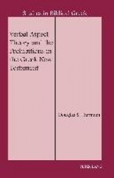 Verbal Aspect Theory and the Prohibitions in the Greek New Testament