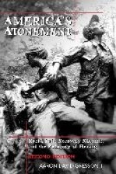 America's Atonement - Racial Pain, Recovery Rhetoric, and the Pedagogy of Healing -- 2nd Edition