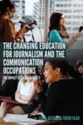 The Changing Education for Journalism and the Communication Occupations - The Impact of Labor Markets