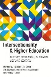 Intersectionality & Higher Education - Research, Theory, & Praxis, Second Edition