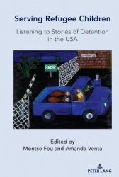 Serving Refugee Children - Listening to Stories of Detention in the USA