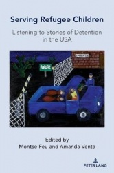 Serving Refugee Children - Listening to Stories of Detention in the USA