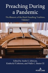 Preaching During a Pandemic - The Rhetoric of the Black Preaching Tradition, Volume I