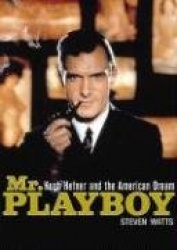 Mr. Playboy - Hugh Hefner and the American Dream