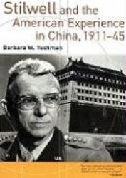 Stilwell and the American Experience in China, 1911-45