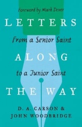 Letters Along the Way - From a Senior Saint to a Junior Saint