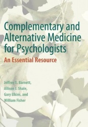 Complementary and Alternative Medicine for Psychologists - An Essential Resource