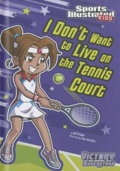 I Don't Want to Live on the Tennis Court