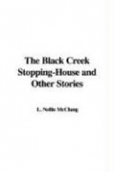 The Black Creek Stopping-House and Other Stories