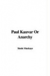 Paul Kauvar or Anarchy