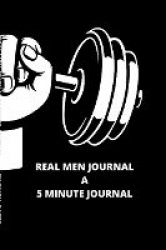 Real Men Journal - A 5 Minute Journal