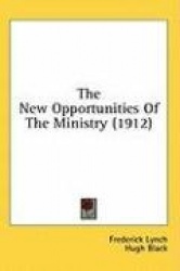 The New Opportunities of the Ministry (1912)