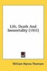 Life, Death and Immortality (1911)