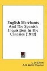 English Merchants and the Spanish Inquisition in the Canaries (1912)