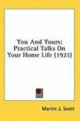 You and Yours: Practical Talks on Your Home Life (1921)
