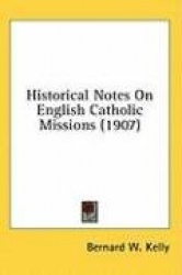 Historical Notes on English Catholic Missions (1907)