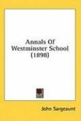 Annals of Westminster School (1898)