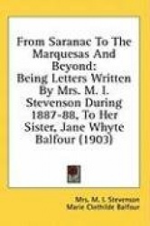 From Saranac to the Marquesas and Beyond: Being Letters Written by Mrs. M. I. Stevenson During 1887-88, to Her Sister, Jane Whyt