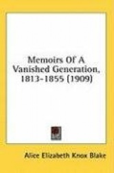 Memoirs of a Vanished Generation, 1813-1855 (1909)