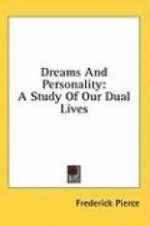 Dreams and Personality: A Study of Our Dual Lives