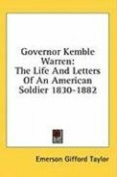 Governor Kemble Warren: The Life and Letters of an American Soldier 1830-1882