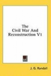 The Civil War and Reconstruction V1
