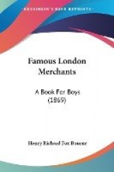 Famous London Merchants: A Book for Boys (1869)