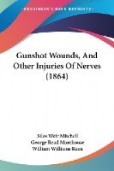 Gunshot Wounds, and Other Injuries of Nerves (1864)