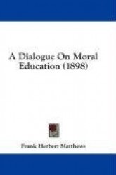 A Dialogue on Moral Education (1898)