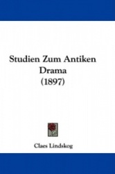 Studien Zum Antiken Drama (1897)
