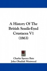 A History of the British Sessile-Eyed Crustacea V1 (1863)