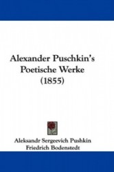 Alexander Puschkin's Poetische Werke (1855)