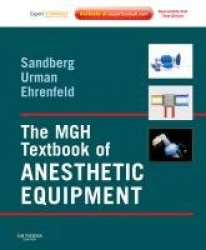 The MGH Textbook of Anesthetic Equipment - Expert Consult - Online and Print