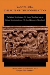 Yasodharā, the Wife of the Bōdhisattva - The Sinhala Yasodharāvata (The Story of Yasodharā) and the Sinhala Yasodharāpadānaya (T