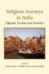 Religious Journeys in India - Pilgrims, Tourists, and Travelers