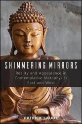 Shimmering Mirrors - Reality and Appearance in Contemplative Metaphysics East and West