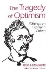 The Tragedy of Optimism - Writings on Hermann Cohen