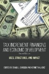 Tax Increment Financing and Economic Development - Uses, Structures, and Impact