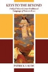 Keys to the Beyond - Frithjof Schuon's Cross-Traditional Language of Transcendence