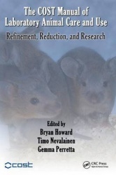 The COST Manual of Laboratory Animal Care and Use - Refinement, Reduction, and Research